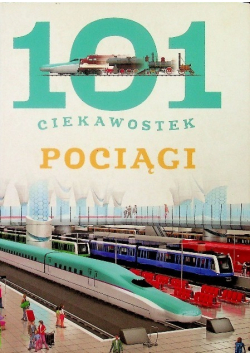 101 ciekawostek Pociągi