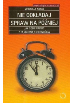 Nie odkładaj spraw na później