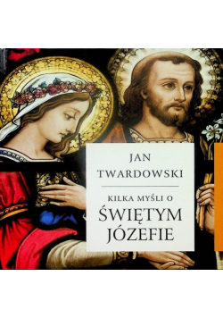 Kilka myśli o świętym Józefie