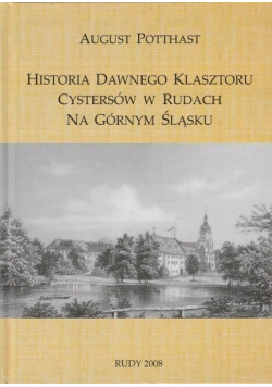 Historia dawnego klasztoru cystersów w Rudach na Górnym Śląsku
