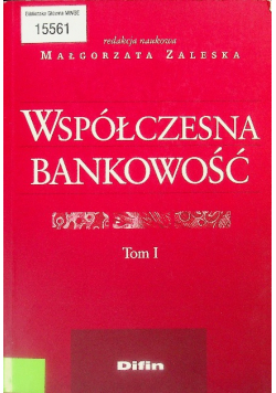 Współczesna bankowość Tom I