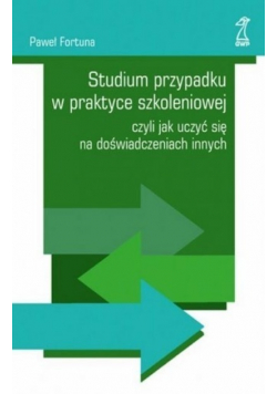 Studium przypadku w praktyce szkoleniowej