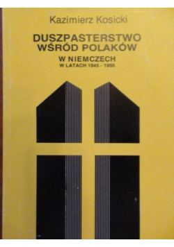 Duszpasterstwo wśród Polaków w Niemczech w latach 1945-1950
