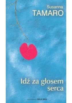 Idź za głosem serca