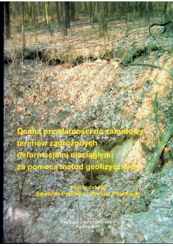 Ocena przydaności do zabudowy terenów zagrożonych deformacjami nieciągłymi za pomocą metod geofizycznych