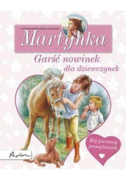 Martynka Garść nowinek dla dziewczynek Mój pierwszy pamiętniczek
