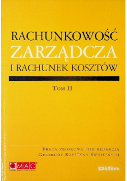 Rachunkowość zarządcza i rachunek kosztów Tom II
