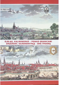 Elbląg Kaliningrad Ponad granicami Przewodnik historyczny