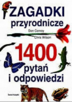 Zagadki przyrodnicze 1400 pytań i odpowiedzi