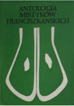 Antologia mistyków Franciszkańskich Tom 3