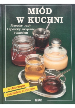 Miód w kuchni Przepisy rady