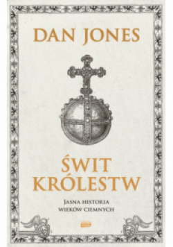 Świt królestw Jasna historia wieków ciemnych