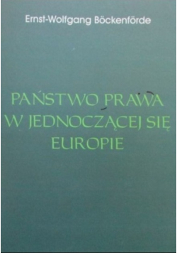 Państwo prawa w jednoczącej się Europie