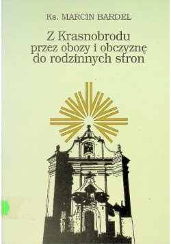 Z Krasnobrodu przez obozy i obczyznę do rodzinnych stron