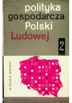 Polityka gospodarcza Polski ludowej Tom 2