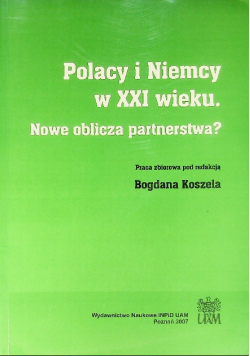 Polacy i Niemcy w XXI wieku Nowe oblicza partnerstwa?