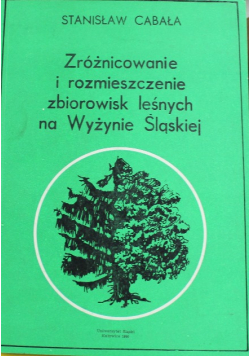 Zróżnicowanie i rozmieszczenie zbiorowisk leśnych na Wyżynie Śląskiej