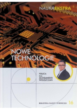 Nauka Ekstra Tom 16 Nowe technologie