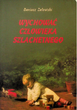 Wychować człowieka szlachetnego
