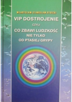 VIP dostrojenie Czyli dco zbawi ludzkość nie tylko po ptasiej grypie