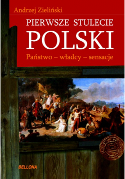 Pierwsze stulecie Polski