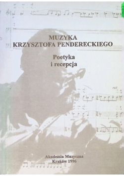 Muzyka Krzysztofa Pendereckiego Poetyka i recepcja