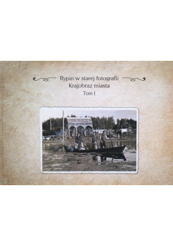 Rypin w starej fotografii krajobraz miasta