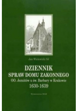 Dziennik spraw domu Zakonnego OO. Jezuitów u św. Barbary w Krakowie