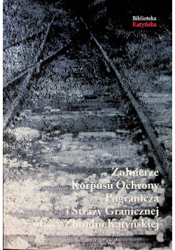 Żołnierze korpusu ochrony pogranicza i Straży Granicznej