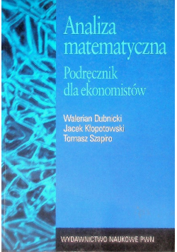 Analiza matematyczna Podręcznik dla ekonomistów