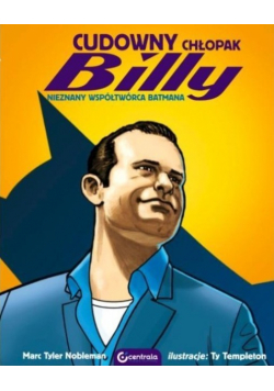 Cudowny chłopak Billy. Nieznany współtwórca Batmana
