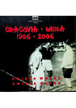 Cracovia - Wisła 1906 - 2006