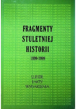 Fragmenty stuletniej historii 1899 - 1999
