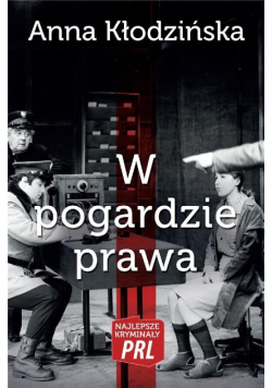 Najlepsze kryminały PRL. W pogardzie prawa