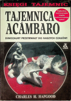 Tajemnica Acambaro dinozaury przetrwały do naszych czasów