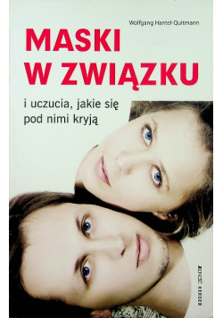 Maski w związku i uczucia jakie się pod nimi kryją