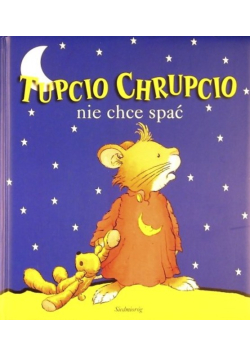 Tupcio Chrupcio nie chce spać