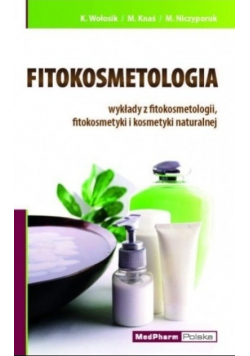 Fitokosmetologia wykłady z fitokosmetologii fitokosmetyki i kosmetyki naturalnej