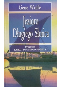 Księga długiego słońca Tom II Jezioro Długiego Słońca