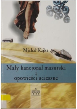 Mały kancjonał mazurski i opowieści ucieszne