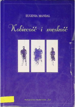 Kobiecość i męskość. Popularne opinie a badania naukowe