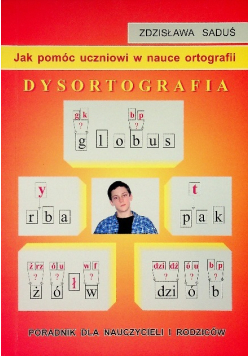 Jak pomóc uczniowi w nauce ortografii Dysortografia