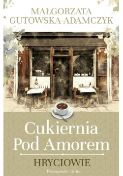 Cukiernia pod Amorem Tom III Hryciowie