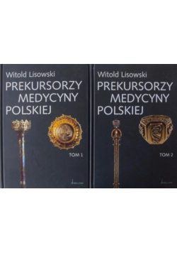 Prekursorzy Medycyny Polskiej Tom 1 i 2