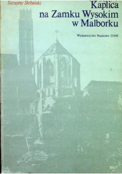 Kaplica na Zamku Wysokim w Malborku