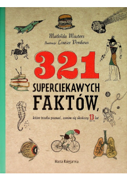 321 superciekawych faktów które trzeba poznać zanim się skończy 13 lat