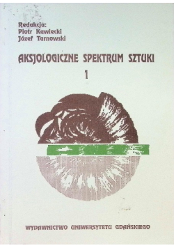 Aksjologiczne spektrum sztuki