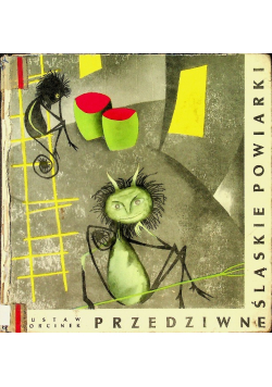 Przedziwne Śląskie Powiarki