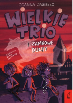 Wielkie trio i zamkowe duchy Tom 2