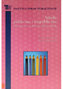Szkoły publiczne i niepubliczne. Porównanie środowisk edukacyjnych